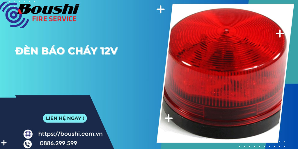 Đèn Báo Cháy 12V: Giải Pháp An Toàn Cho Mọi Công Trình
