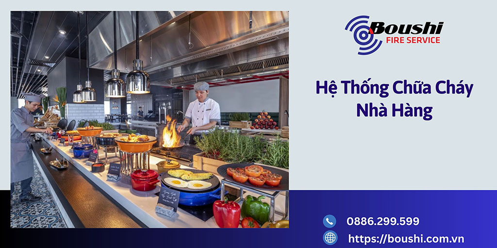 Hệ Thống Chữa Cháy Nhà Hàng: Giải Pháp An Toàn Và Đảm Bảo Chất Lượng