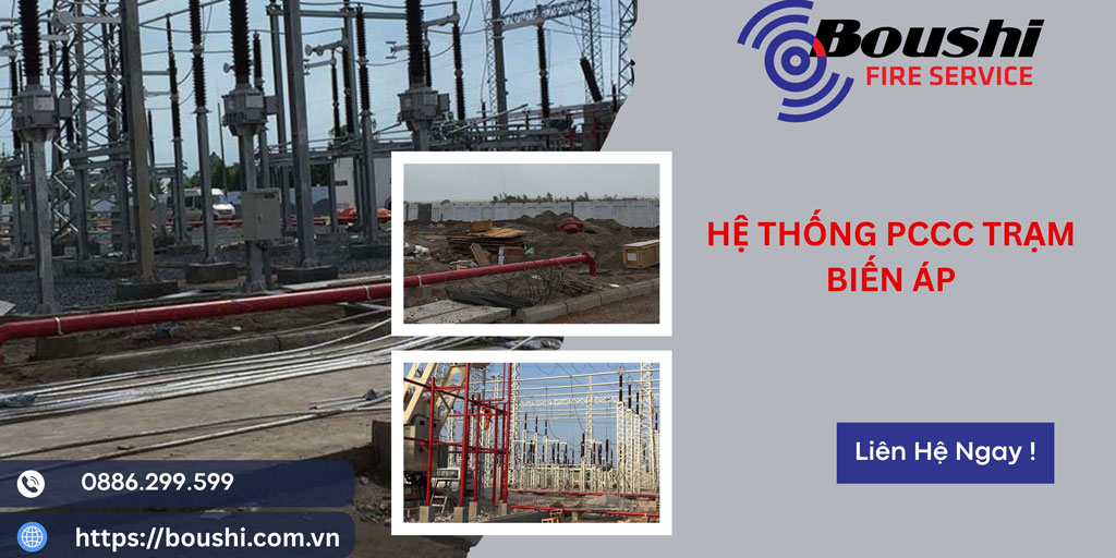 Hệ Thống PCCC Trạm Biến Áp: Giải Pháp An Toàn Cho Các Trạm Điện