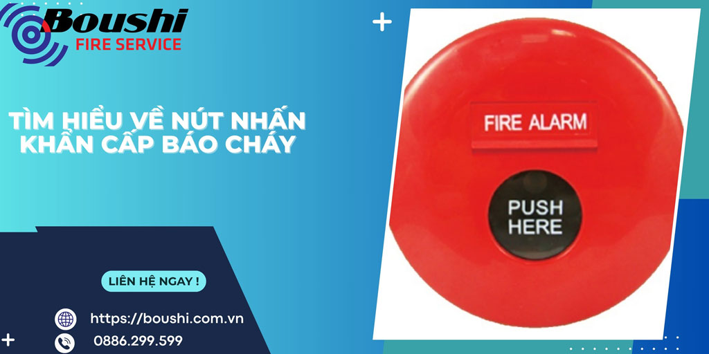Tìm Hiểu Về Nút Nhấn Khẩn Cấp Báo Cháy: Thiết Bị Quan Trọng Đảm Bảo An Toàn