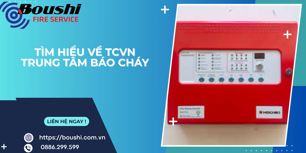 Tìm Hiểu Về TCVN Trung Tâm Báo Cháy: Quy Định và Lợi Ích Tìm Hiểu Về TCVN Trung Tâm Báo Cháy: Quy Định và Lợi Ích