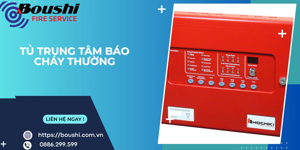Tủ Trung Tâm Báo Cháy Thường: Hướng Dẫn Lắp Đặt và Bảo Trì Hệ Thống An Toàn Tủ Trung Tâm Báo Cháy Thường: Hướng Dẫn Lắp Đặt và Bảo Trì Hệ Thống An Toàn